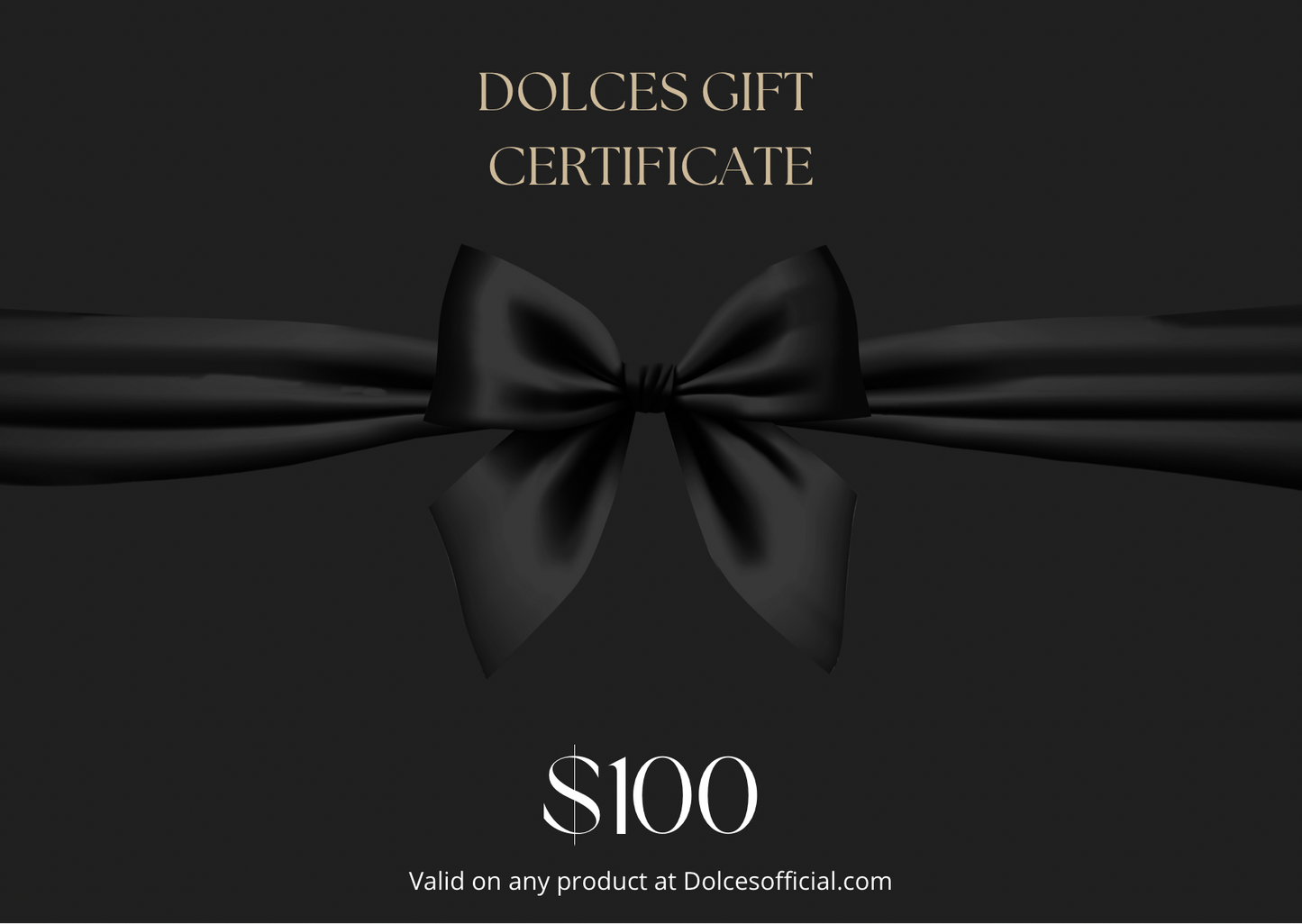 Dolces gift card, valid on any product. 100 dollars