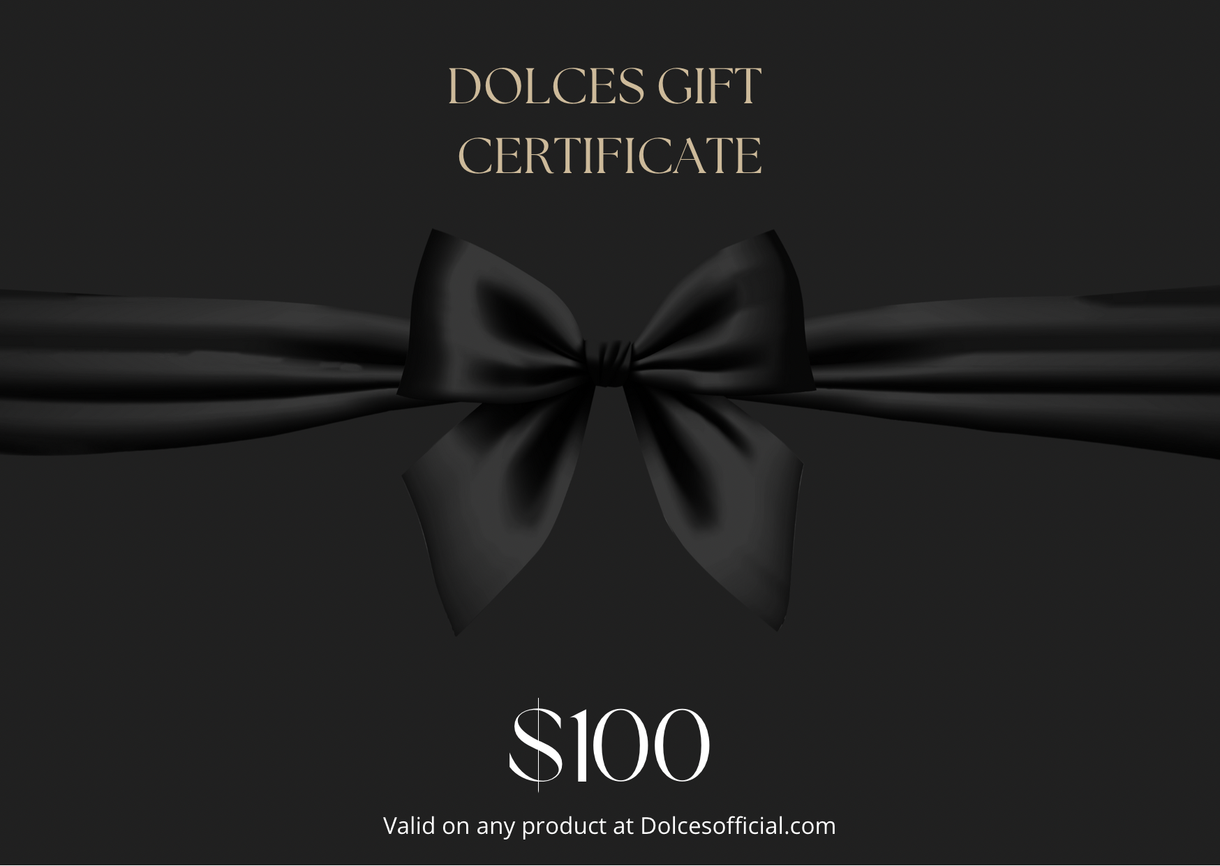 Dolces gift card, valid on any product. 100 dollars