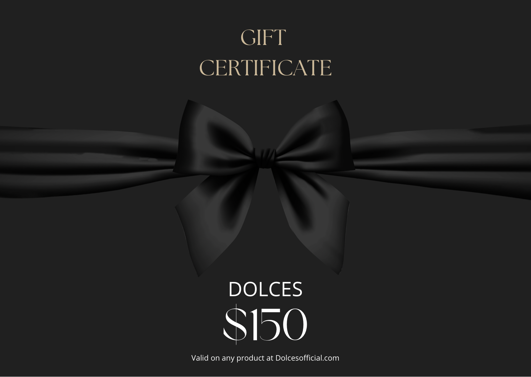 Dolces gift card, valid on any product. 150 dollars