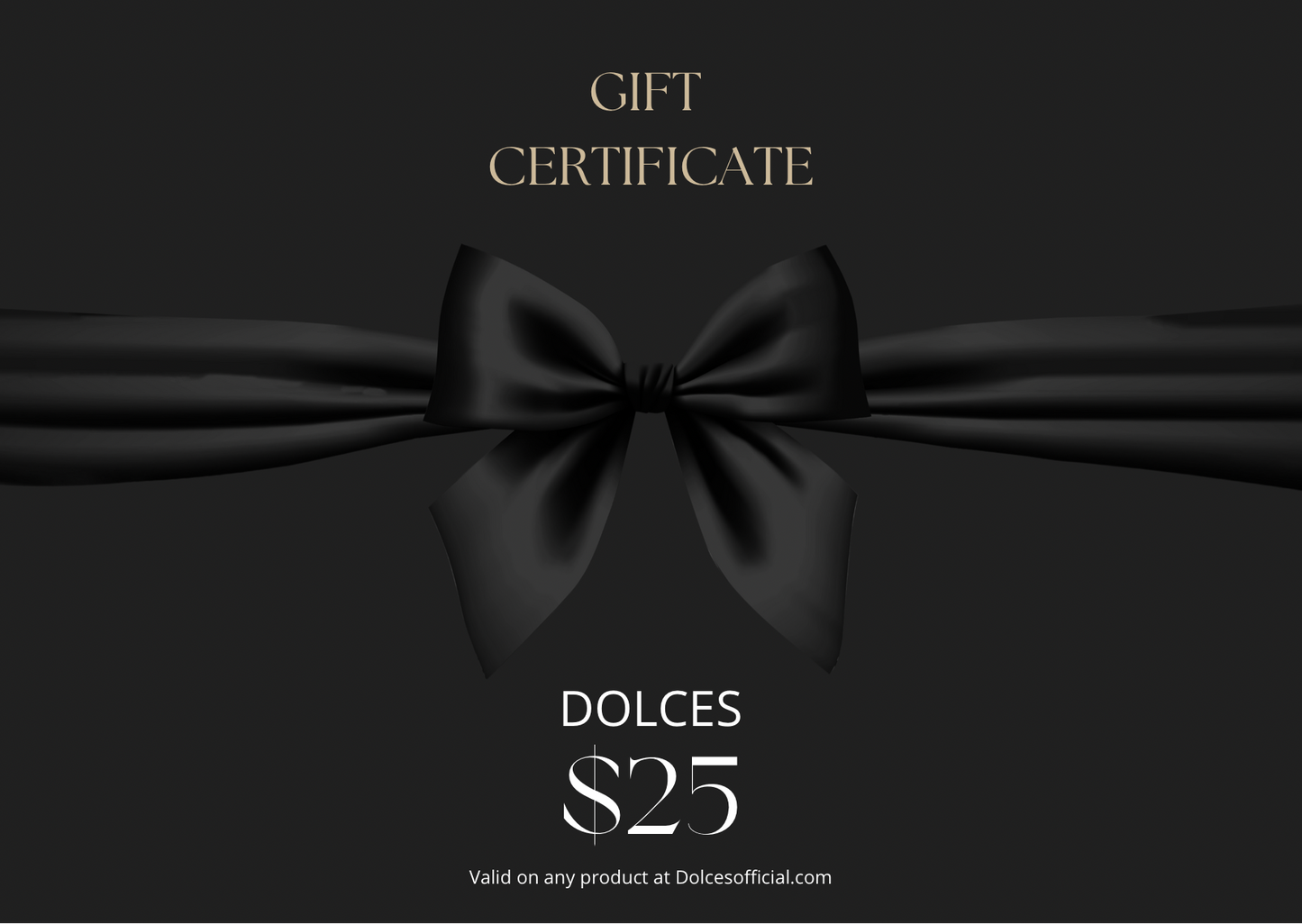 Dolces gift card, valid on any product. 25 dollars