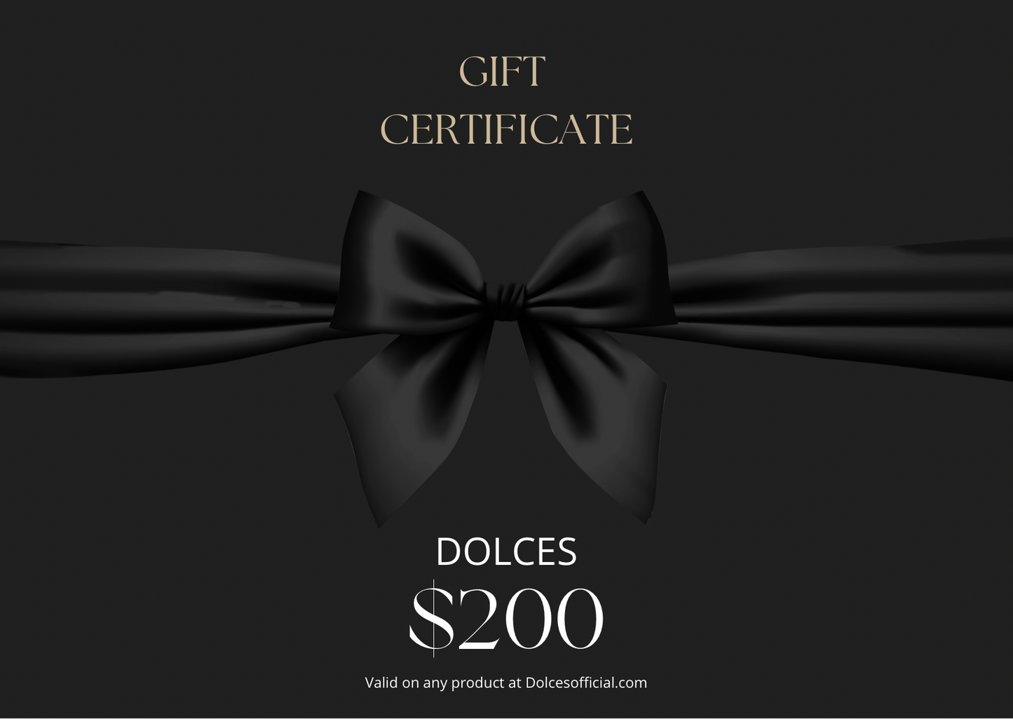 Dolces gift card, valid on any product. 200 dollars